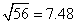 sqrt(56) \approx 7.48